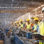 Why Industries in Gujarat Prefer Contract Manpower Services