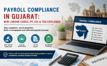 Payroll Compliance in Gujarat New Labour Codes, PF, ESI & TDS Explained Payroll compliance in Gujarat covering Labour Codes, PF, ESI and TDS